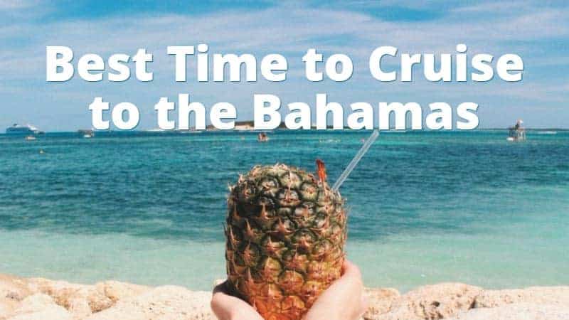 Best time to cruise to the Bahamas