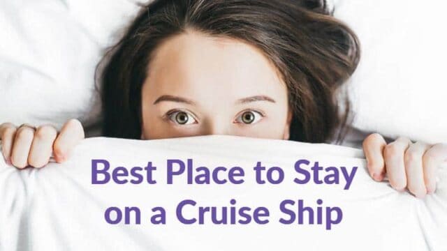 Best Place to Stay on a Cruise Ship