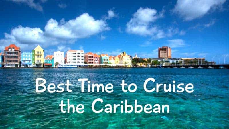 Best time to cruise the Caribbean