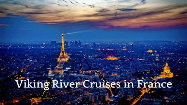 4 Best Viking River Cruises in France