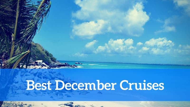 Best Destinations for December Cruises Beach, ocean, palm tree, with text Best December Cruises Destinations