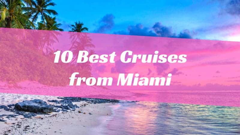 Tropical Beach with Text 10 Best Cruises from Miami