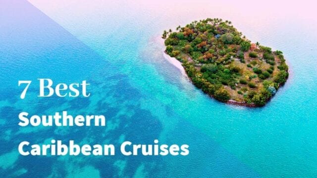 7 Amazing Southern Caribbean Cruise Destinations