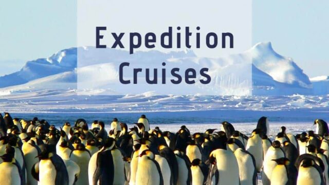 Expedition Cruises: Channel Your Inner Explorer