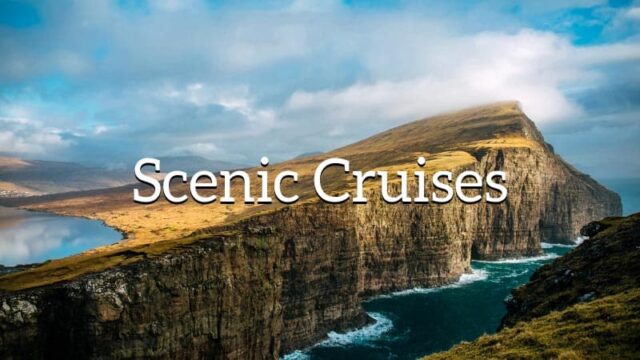 Scenic Cruises: From Historic Cities to Rugged Coasts