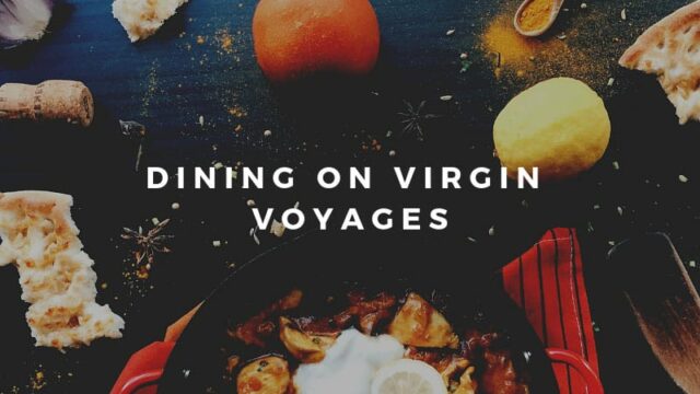 Dining on Virgin Voyages