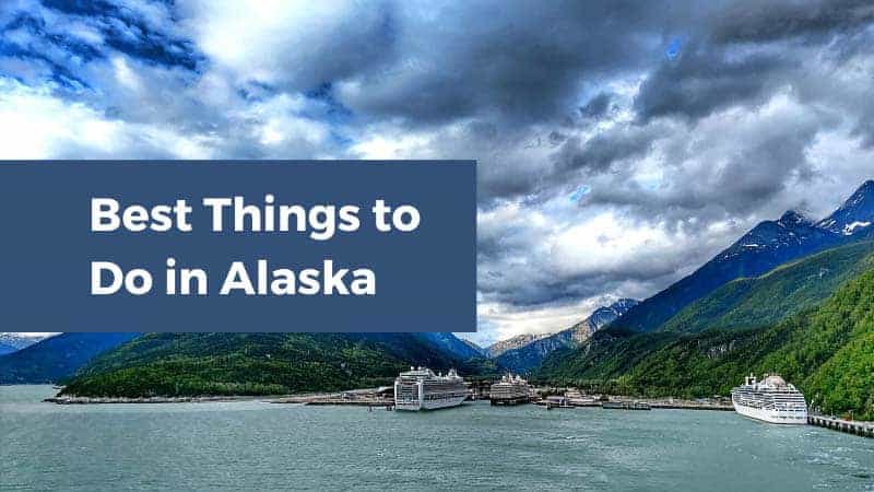12 Best Things to Do in Alaska Alaska cruise port.