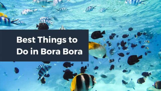 9 Best Things to Do in Bora Bora