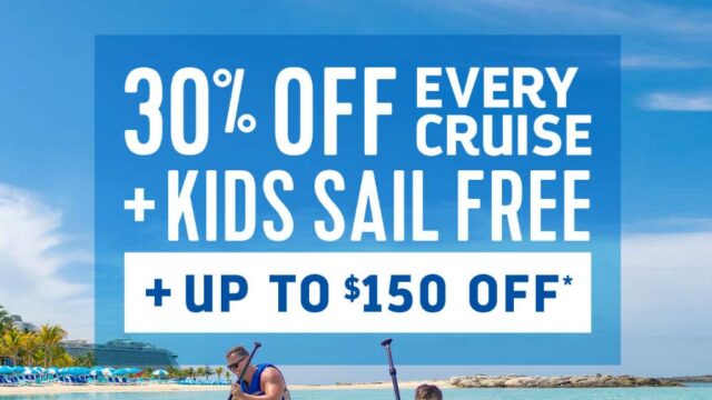 Royal Caribbean: 30% OFF + Kids Sail FREE + Get Up to $150 OFF