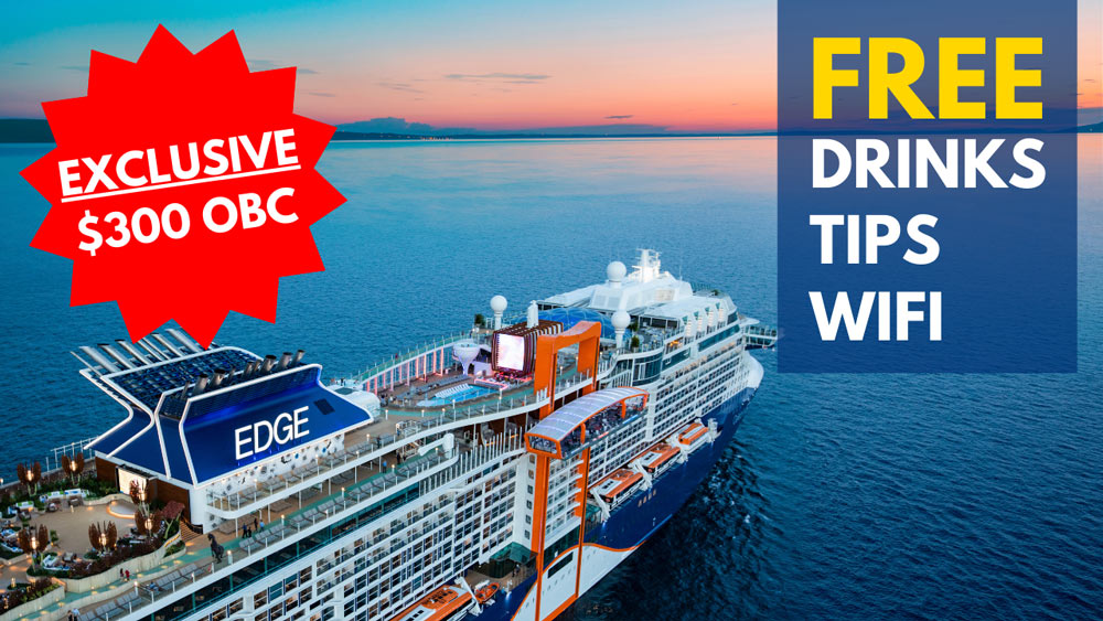 Exclusive $300 OBC, FREE drinks, tips, and wifi, celebrity cruises deal.