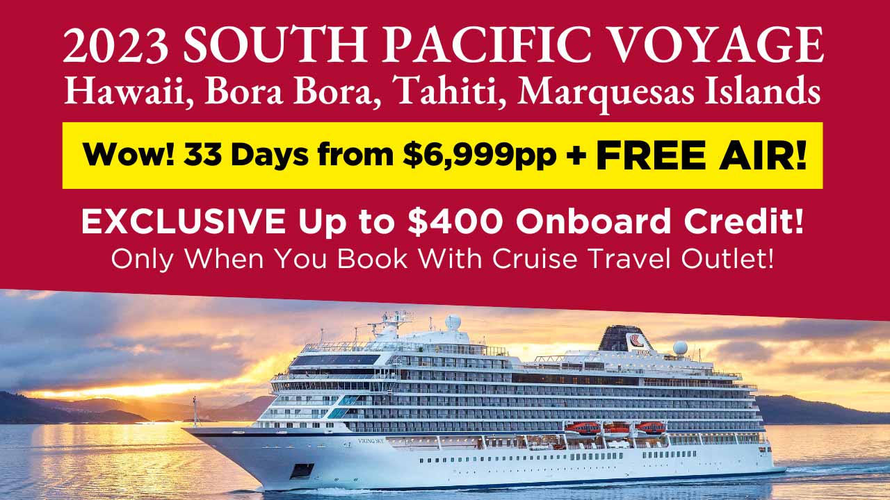 33-Day Hawaii, Bora Bora, Tahiti, Marquesas Islands from $6,999pp including air from select gateways!