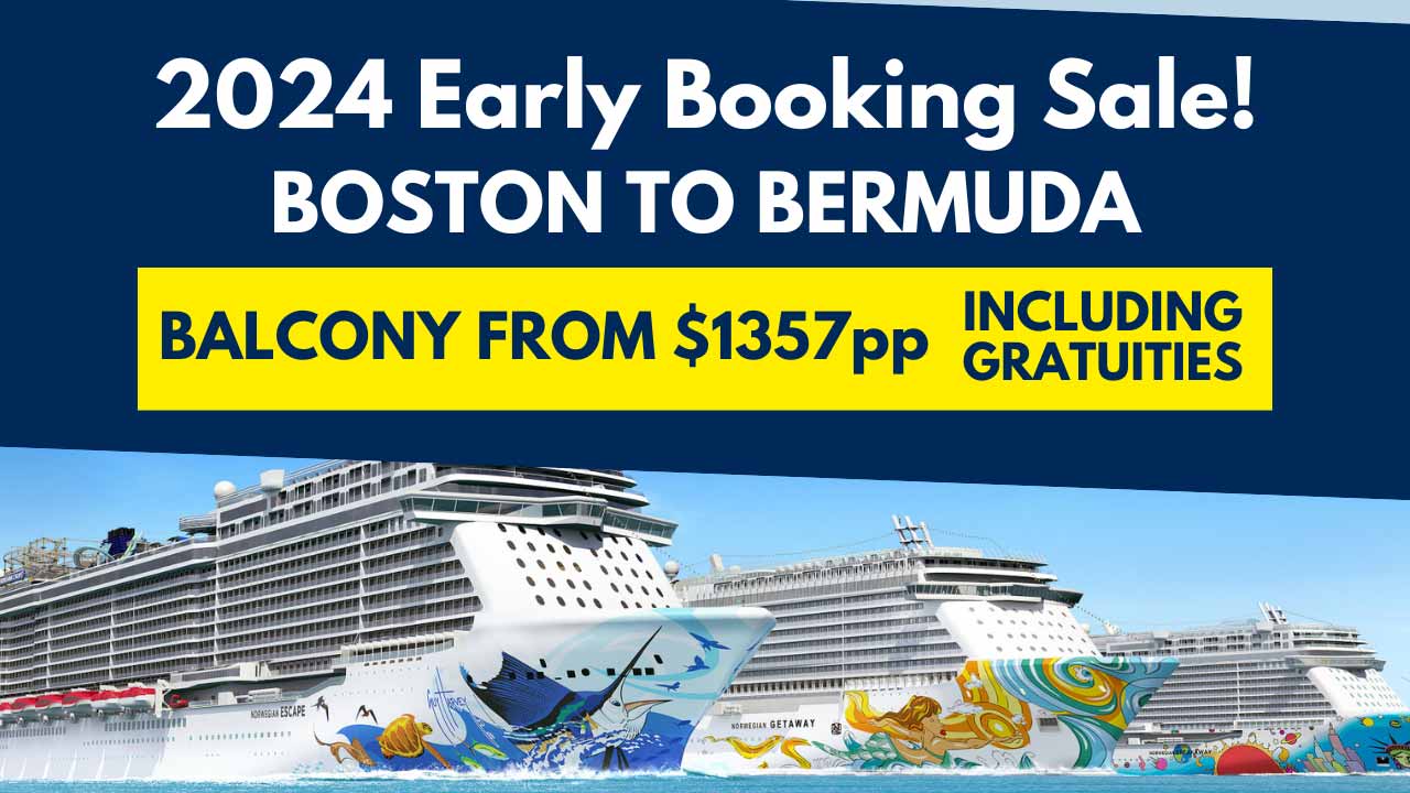 Norwegian: Boston to Bermuda 2024 Early Booking Sale Boston to Bermuda cruise 2024 early booking sale.