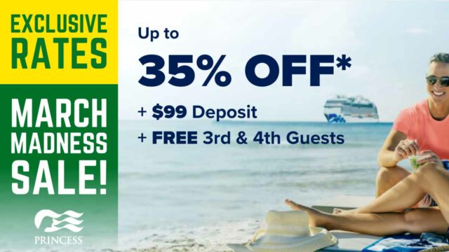 Princess: Up to 35% Off + $99 Deposit + 3rd and 4th Guests Sail FREE