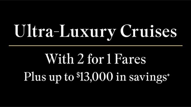 Scenic: 2 for 1 Fares, Plus Up to $13,000 in Savings