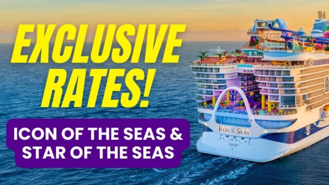 Huge Savings on Icon and Star of the Seas!